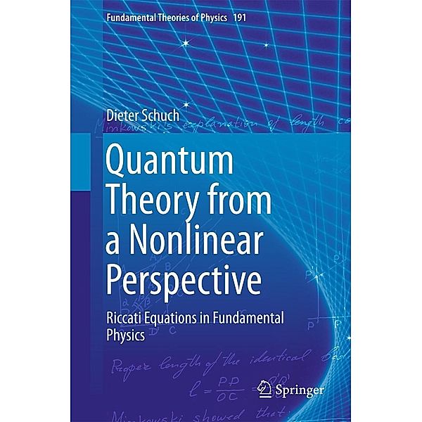 Quantum Theory from a Nonlinear Perspective / Fundamental Theories of Physics Bd.191, Dieter Schuch