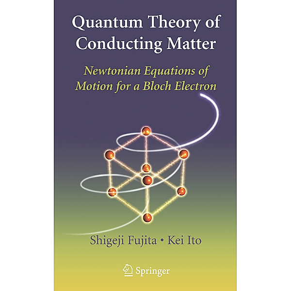 Quantum Theory of Conducting Matter, Shigeji Fujita, Kei Ito