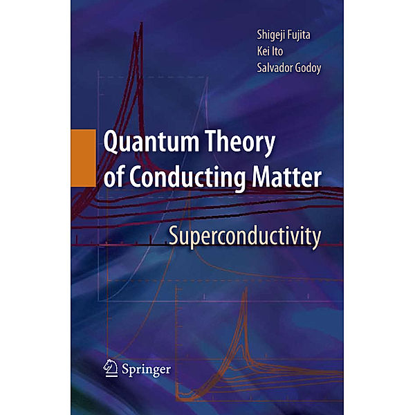 Quantum Theory of Conducting Matter, Shigeji Fujita, Kei Ito, Salvador Godoy