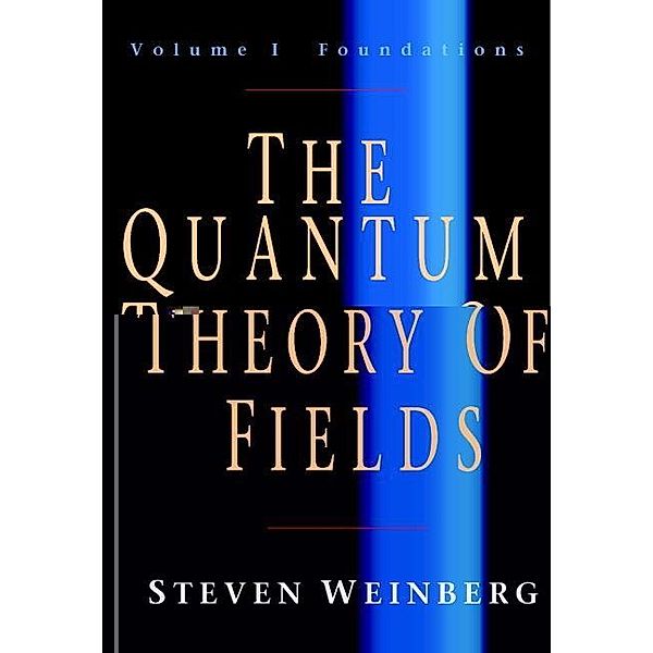 Quantum Theory of Fields: Volume 1, Foundations, Steven Weinberg