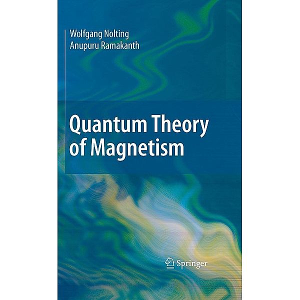 Quantum Theory of Magnetism, Wolfgang Nolting, Anupuru Ramakanth