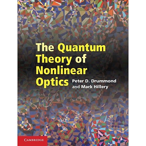 Quantum Theory of Nonlinear Optics, Peter D. Drummond
