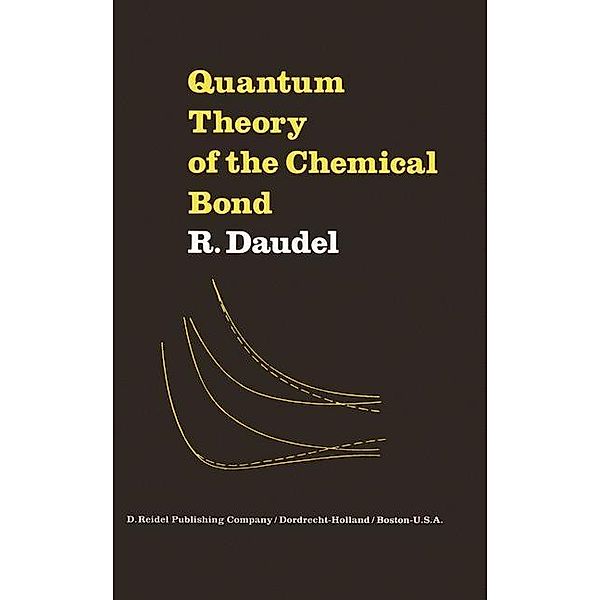 Quantum Theory of the Chemical Bond, R. Daudel