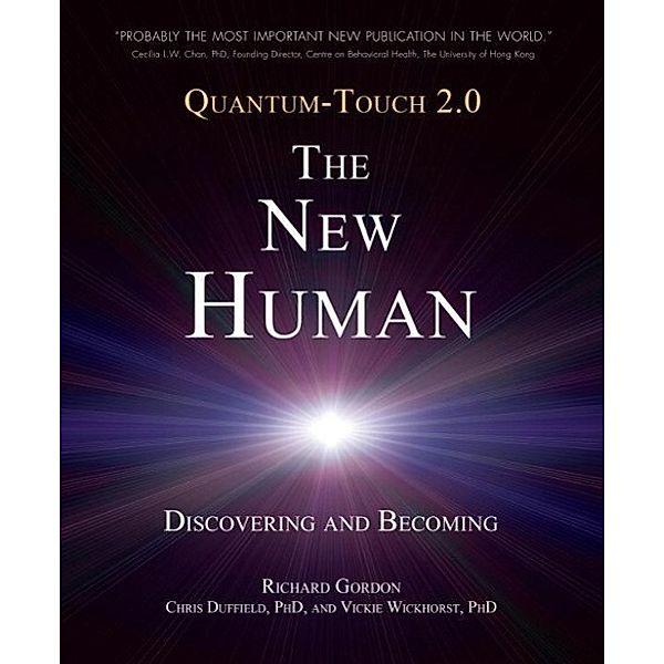 Quantum-Touch 2.0 - The New Human, Richard Gordon, Chris Duffield, Vickie Wickhorst