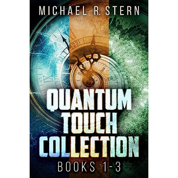 Quantum Touch Collection - Books 1-3 / Quantum Touch, Michael R. Stern
