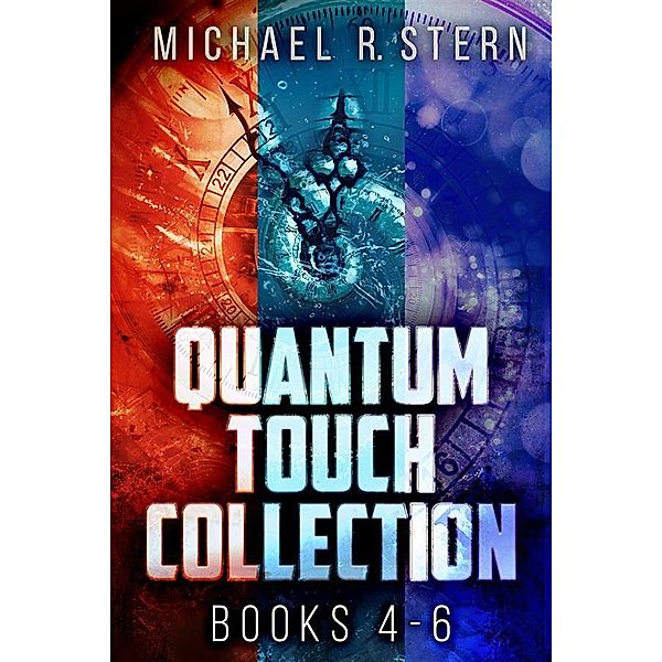 Quantum Touch Collection - Books 4-6 / Quantum Touch, Michael R. Stern