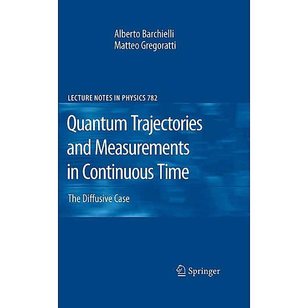Quantum Trajectories and Measurements in Continuous Time / Lecture Notes in Physics Bd.782, Alberto Barchielli, Matteo Gregoratti