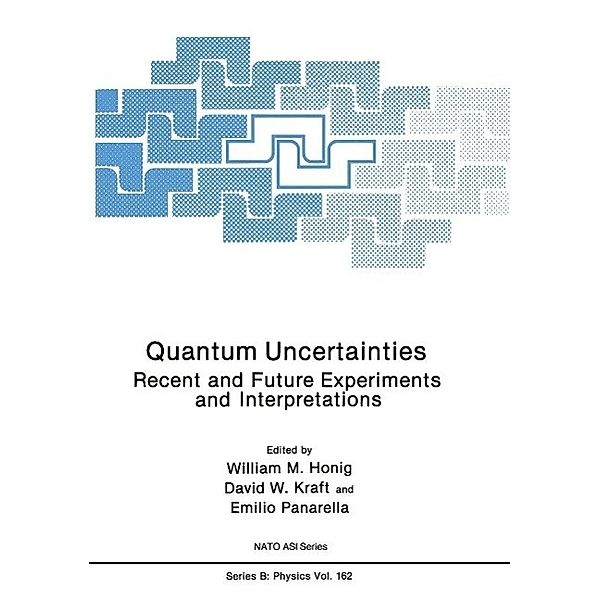 Quantum Uncertainties / NATO Science Series B: Bd.162