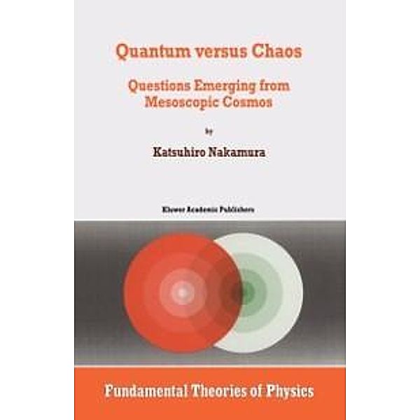 Quantum versus Chaos / Fundamental Theories of Physics Bd.87, K. Nakamura