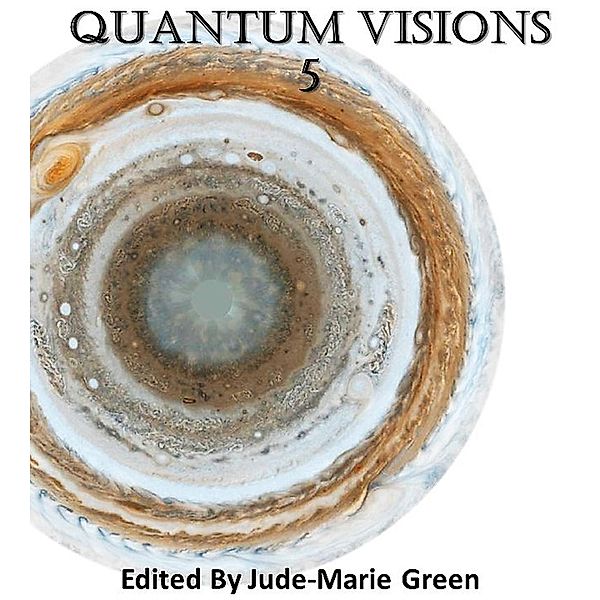 Quantum Visions 5 (Quantum Visions Chapbooks, #5) / Quantum Visions Chapbooks, OCSFC Writers Orbit