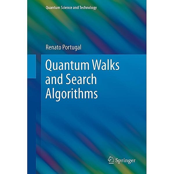 Quantum Walks and Search Algorithms / Quantum Science and Technology, Renato Portugal