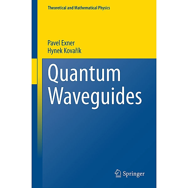 Quantum Waveguides, Pavel Exner, Hynek Kovarík