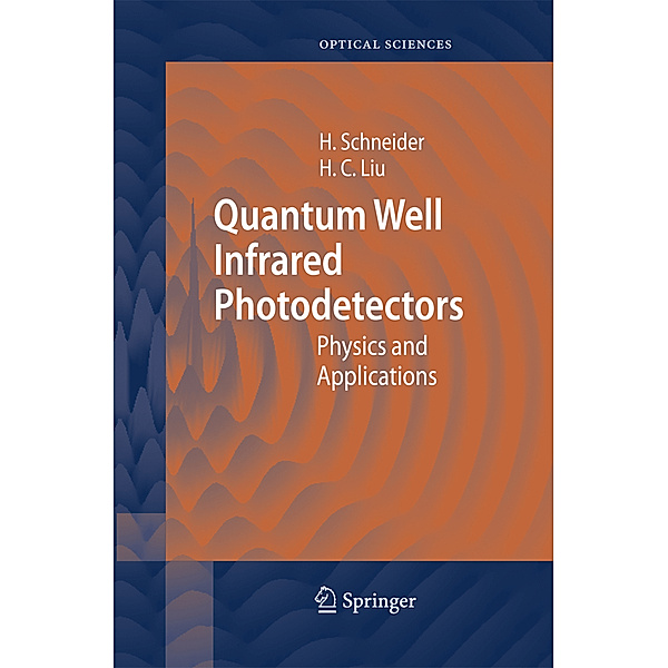 Quantum Well Infrared Photodetectors, Harald Schneider, Hui C. Liu