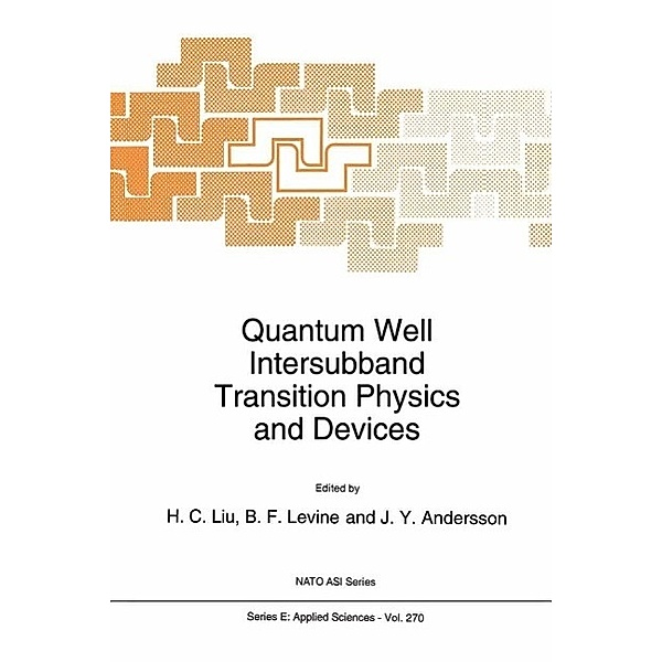 Quantum Well Intersubband Transition Physics and Devices / NATO Science Series E: Bd.270