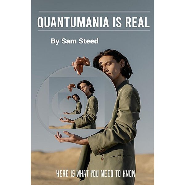 Quantumania is Real: Here is What You Need to Know, Sam Steed