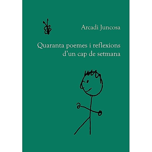 Quaranta poemes i reflexions d'un cap de setmana, Arcadi Juncosa