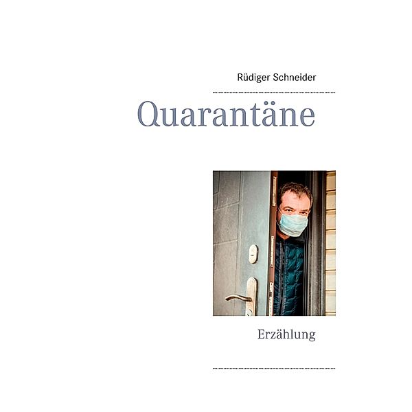 Quarantäne, Rüdiger Schneider