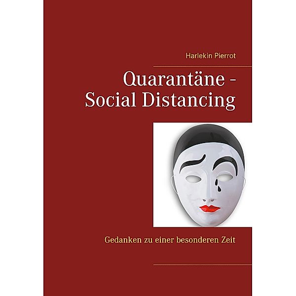 Quarantäne - Social Distancing, Harlekin Pierrot