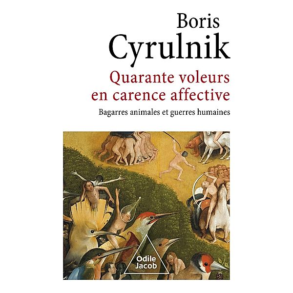 Quarante voleurs en carence affective, Cyrulnik Boris Cyrulnik