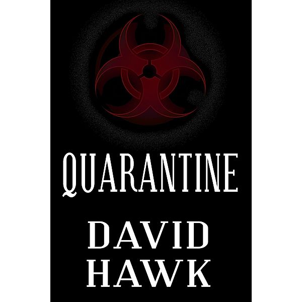 Quarantine, David Hawk