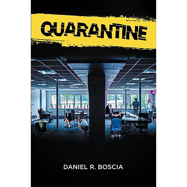 Quarantine, Daniel R. Boscia