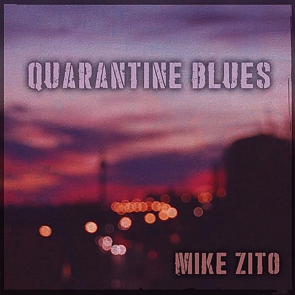 Quarantine Blues, Mike Zito