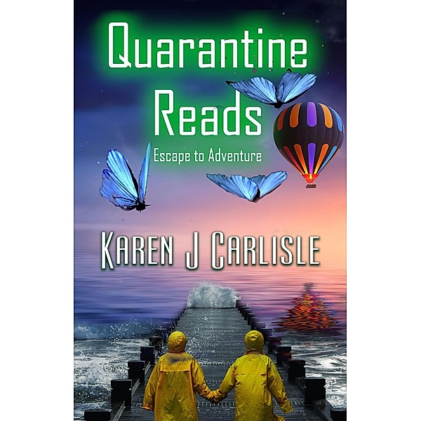 Quarantine Reads: Escape to Adventure, Karen J. Carlisle