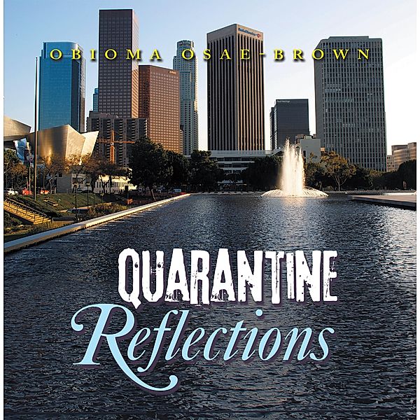 Quarantine Reflections, Obioma Osae-Brown