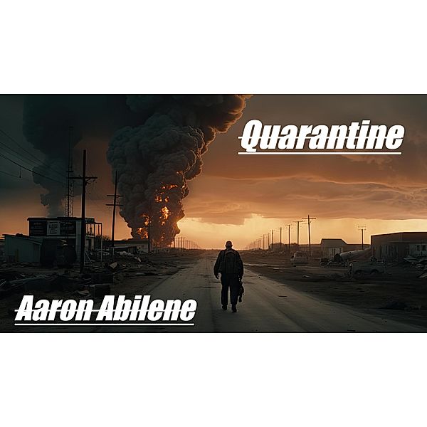 Quarantine (Thomas, #1) / Thomas, Aaron Abilene