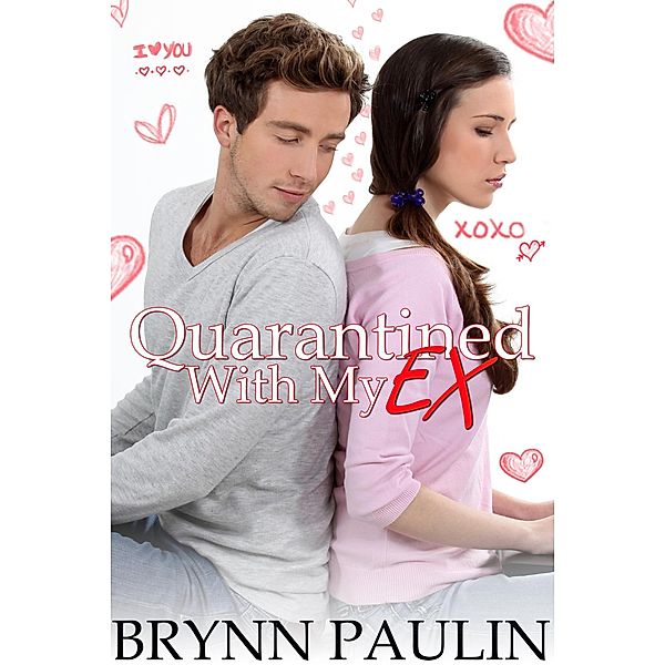 Quarantined With My Ex, Brynn Paulin