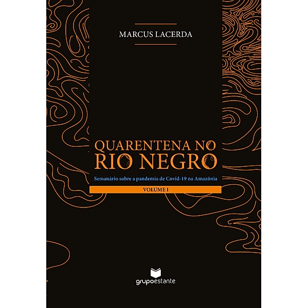 Quarentena no Rio Negro (Volume I), Marcus Lacerda
