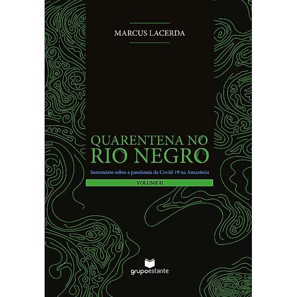 Quarentena no Rio Negro (Volume II), Marcus Lacerda