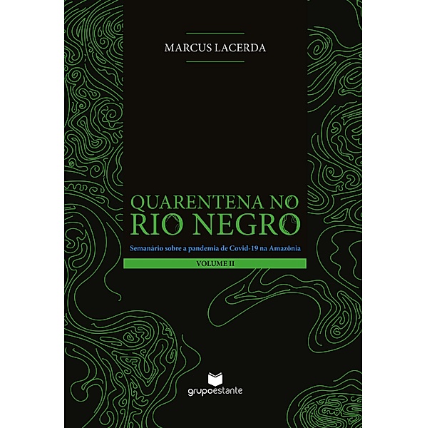 Quarentena no Rio Negro (Volume II), Marcus Lacerda