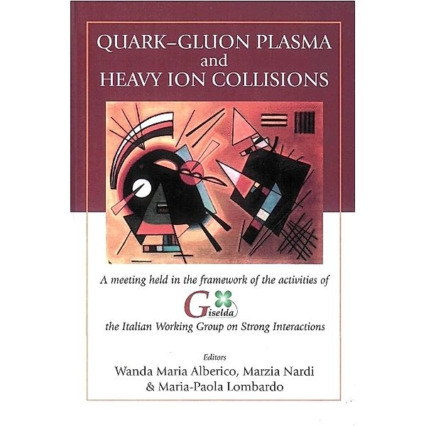 Quark-gluon Plasma And Heavy Ion Collisions: Procs Of A Meeting Held In The Framework Of The Activities Of Giselda, The Italian Working Group On Strong Interactions