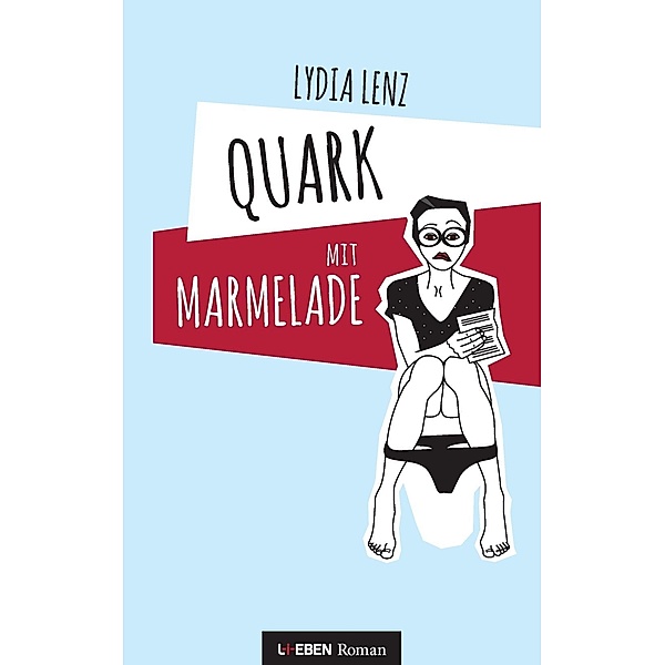 Quark mit Marmelade, Lydia Lenz