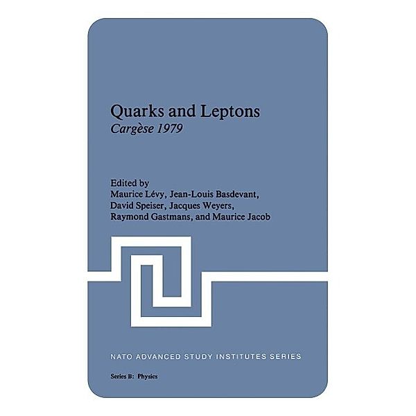 Quarks and Leptons / NATO Science Series B: Bd.61