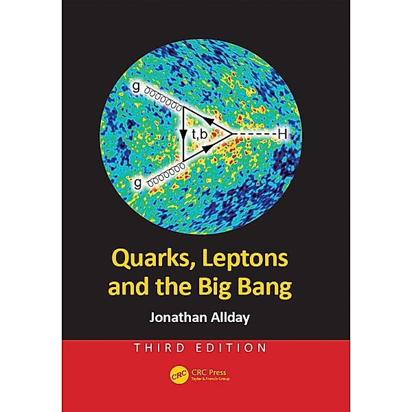 Quarks, Leptons and the Big Bang, Jonathan Allday