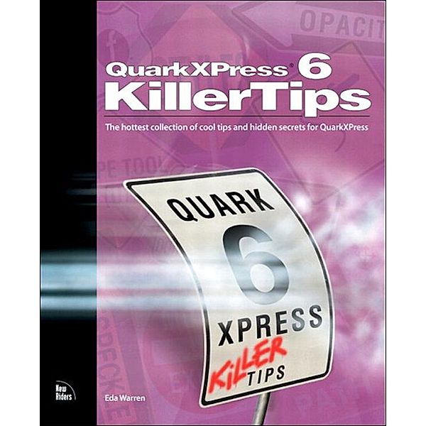 QuarkXPress 6 Killer Tips, Eda Warren