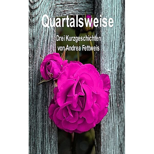 Quartalsweise, Andrea Fettweis