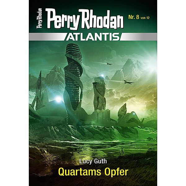 Quartams Opfer / Perry Rhodan - Atlantis Bd.8, Lucy Guth