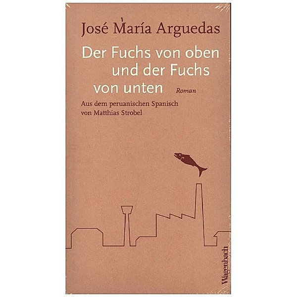 Quartbuch / Der Fuchs von oben und der Fuchs von unten, José María Arguedas