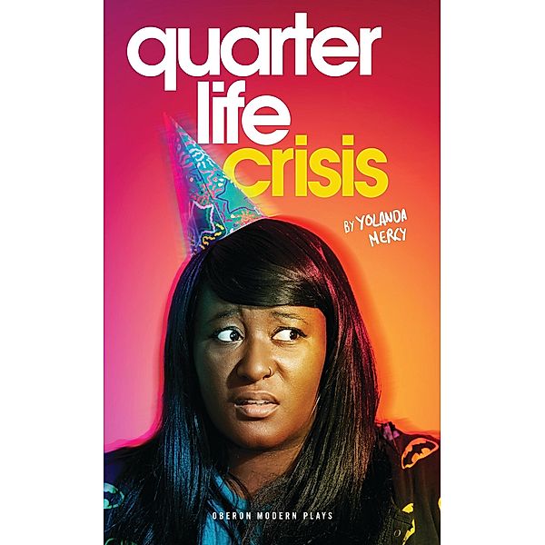 Quarter Life Crisis / Oberon Modern Plays, Yolanda Mercy