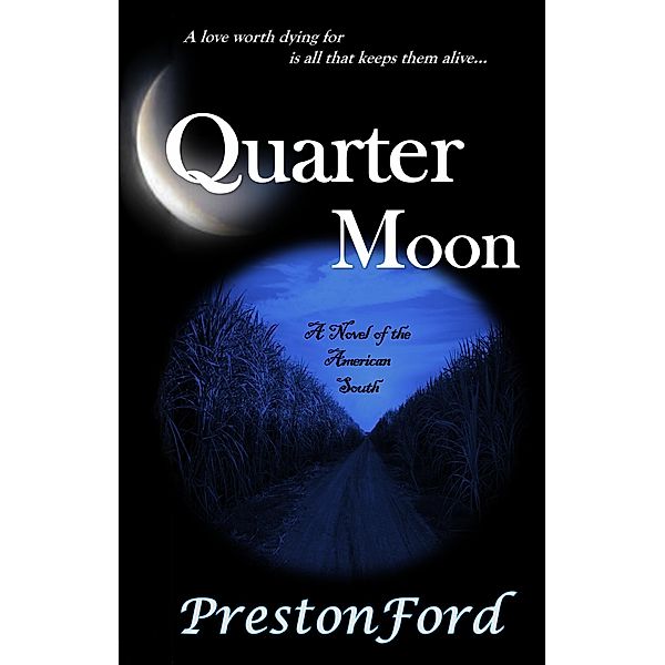 Quarter Moon: A Novel of the American South, Preston Ford