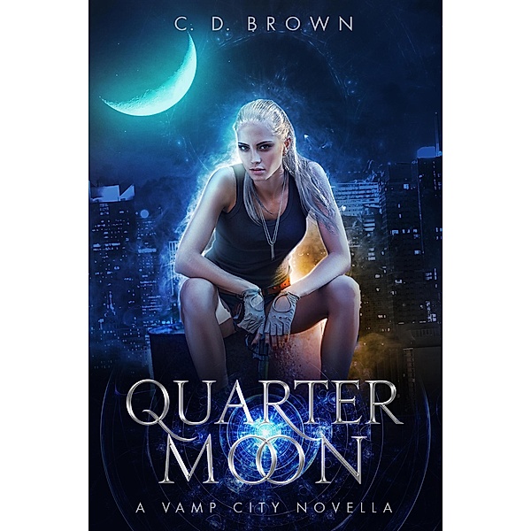 Quarter Moon- A Vamp City Novella, C. D. Brown