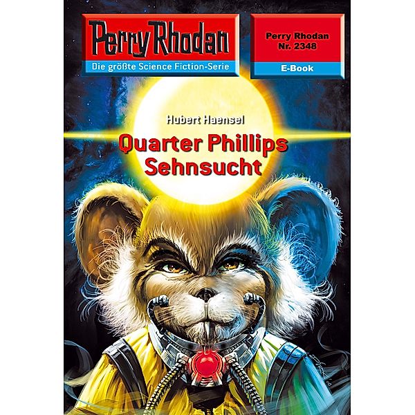 Quarter Phillips Sehnsucht (Heftroman) / Perry Rhodan-Zyklus Terranova Bd.2348, Hubert Haensel