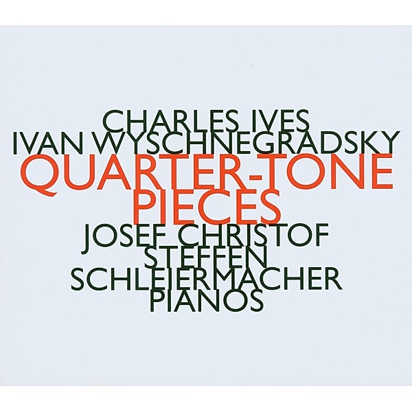 Quarter-Tone Pieces, Josef Christof, Steffen Schleiermacher