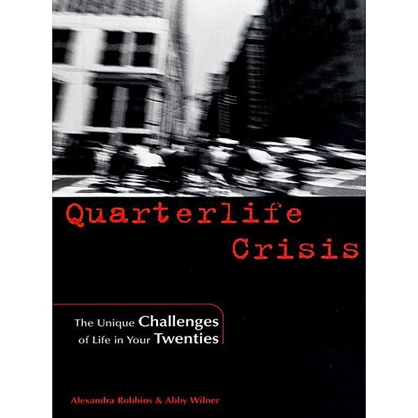 Quarterlife Crisis, Alexandra Robbins, Abby Wilner