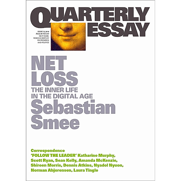 Quarterly Essay: Quarterly Essay 72 Net Loss, Sebastian Smee