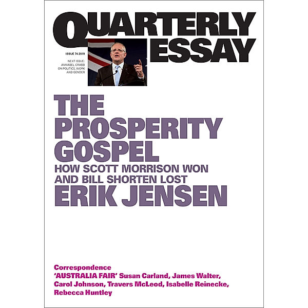 Quarterly Essay: Quarterly Essay 74 The Prosperity Gospel, Erik Jensen