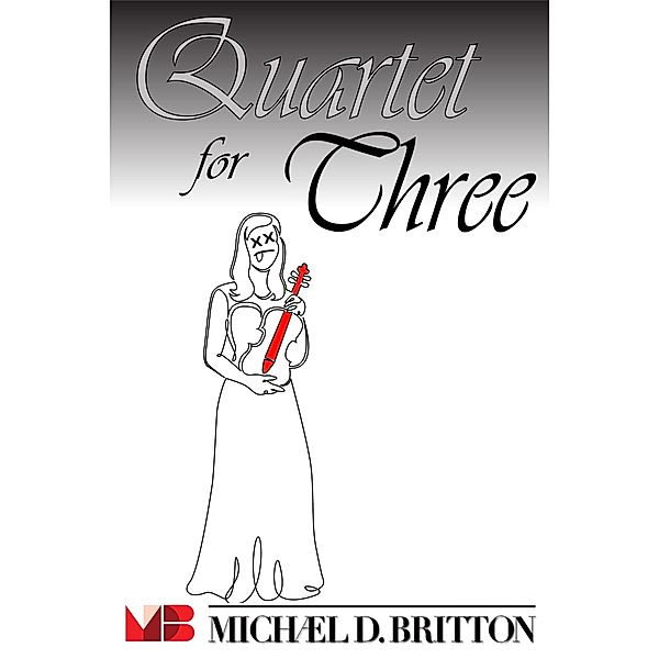 Quartet for Three, Michael D. Britton